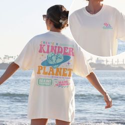 create a kinder planet shirt, mental health shirt, trendy shirt, perfect gift