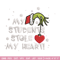 My Students Stole My Heart Embroidery design, Grinch Christmas Embroidery, Grinch design, logo shirt, Digital download..jpg