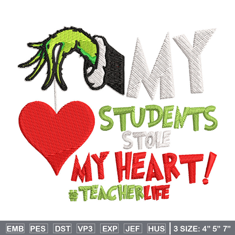 My Students Stole My Heart Embroidery design, Grinch Christmas Embroidery, Grinch design, logo shirt, Digital download.jpg