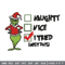 Naughty Nice I Tried Grinch Embroidery design, Grinch Christmas Embroidery, Grinch design, logo shirt, Digital download..jpg