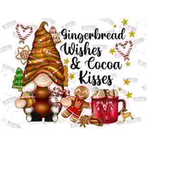 gingerbread wishes and cocoa kisses png sublimation design, gnome png, christmas,gingerbread png,cocoa ,digital download