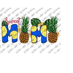 sweet mama png, sublimation design, pineapple mama png, pineapple png, sweet mama pineapple png, summer mama png, digital download