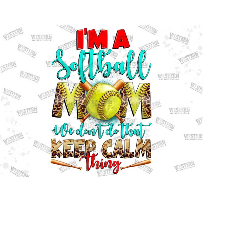 3110202311329-im-a-softball-mom-we-dont-do-that-keep-calm-thing-image-1.jpg