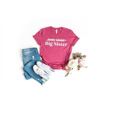 Only child expiring big sister to be, Big sister  shirt, Sibling announcement, Big sister youth tee, Birth announcement,