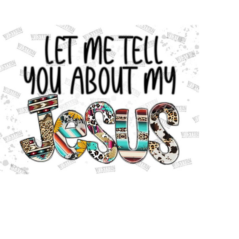 MR-311020231273-let-me-tell-you-about-my-jesus-png-western-png-jesus-png-image-1.jpg