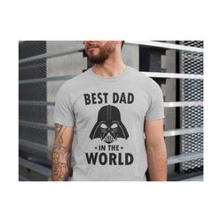 best dad in the galaxy shirt, dad shirt, fathers day gift, starwars shirt, star wars fan, gift for husband, best dad in the world shirt