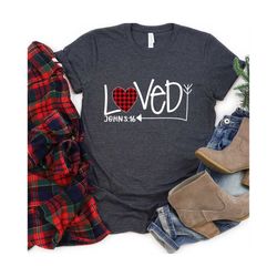loved john 3:16 shirt | christian apparel | christian tshirt | god shirt | women’s christian shirt | john 3 16 shirt | valentines day shirt