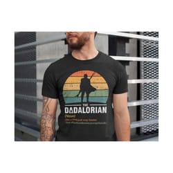 the dadalorian shirt, this is the way shirt, fathers day shirt, fathers day gift, gift for dad, best dad, dad joke, dad shirt, the child te