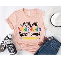 watch out kinder garten here, back to school shirt, kindergarten shirt, kindergarten graduation gift, teacher shirt, gif