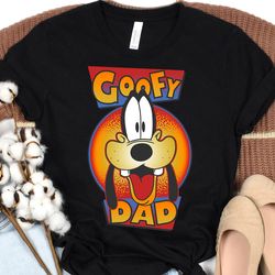 disney a goofy movie goofy dad big face tshirt, fathers day, magic kingdom,disneyland family matching shirts,disney worl