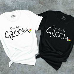 Gay Im The Groom Matching Shirt Pngs, Lgbaq Gay Mr Gift, Two Grooms Tshirt Png, Gay Bachelor Party Tee, Pride Groom T-sh