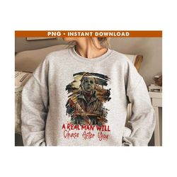 michael myers png, a real man will chase after you png, horror movie png, horror characters png, horror halloween png, instant download