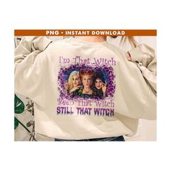sanderson sisters png, i'm that witch been that witch still that witch png, halloween png, witch png, witch lover png, instant download