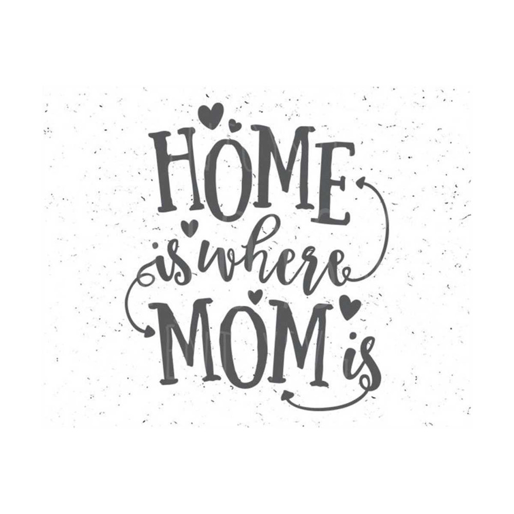 311020231444-home-is-where-mom-svg-happy-mothers-day-svg-image-1.jpg