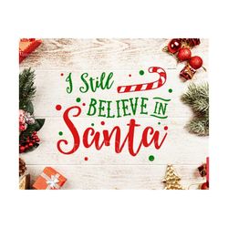 santa svg i still believe in santa svg believe in santa svg santa svg file cut file silhouette cameo cricut svg believe in santa svg file