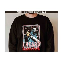 michael myers png, i heard you like the silent type png, horror movie png, horror characters png, horror halloween png, instant download