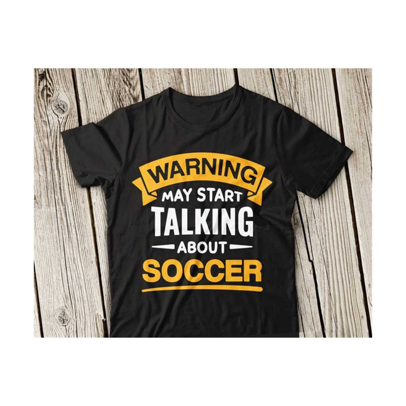31102023141119-warning-may-start-talking-about-soccer-svg-soccer-svg-back-image-1.jpg
