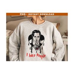 i hate people png, instant download, i hate everything png, funny png, halloween png, horror png, poison png, introvert png