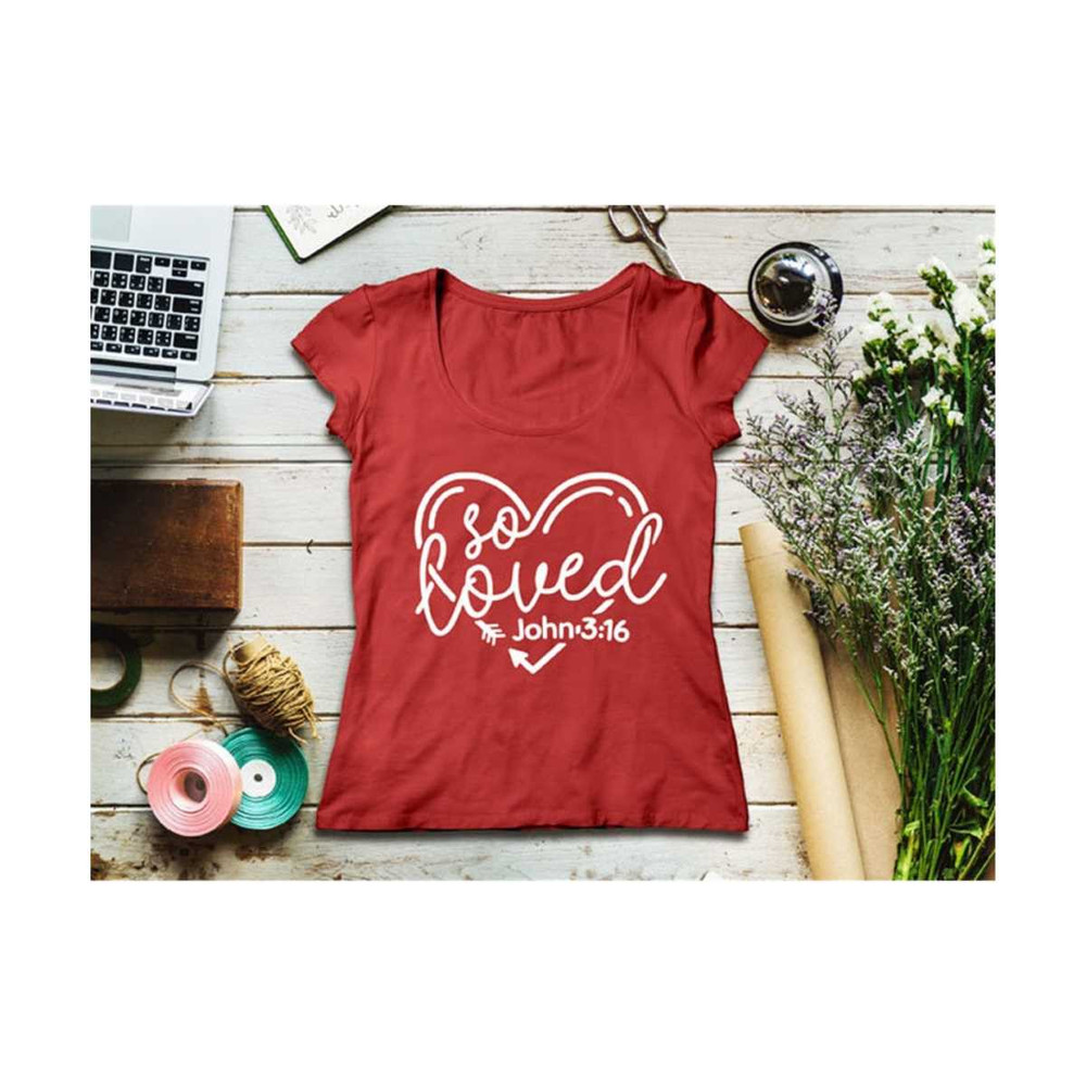 31102023141743-so-loved-svg-loved-svg-bible-verse-svg-scripture-svg-john-image-1.jpg