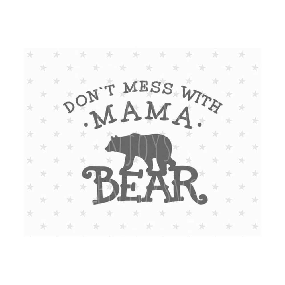 31102023142237-mama-bear-svg-dont-mess-with-mama-bear-svg-files-family-bears-image-1.jpg