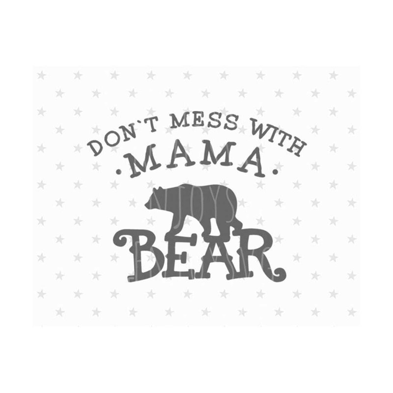 31102023142237-mama-bear-svg-dont-mess-with-mama-bear-svg-files-family-bears-image-1.jpg