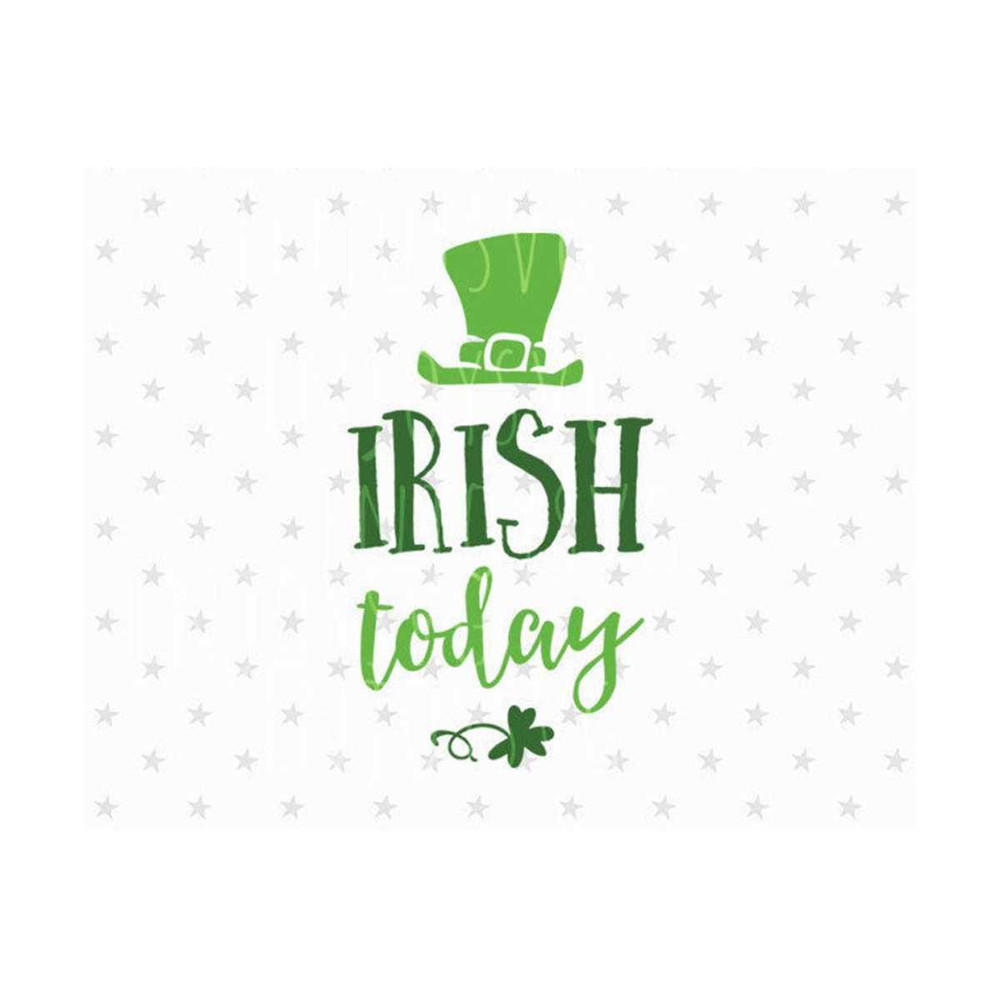 31102023142442-irish-today-svg-st-patricks-day-svg-irish-today-svg-file-st-image-1.jpg