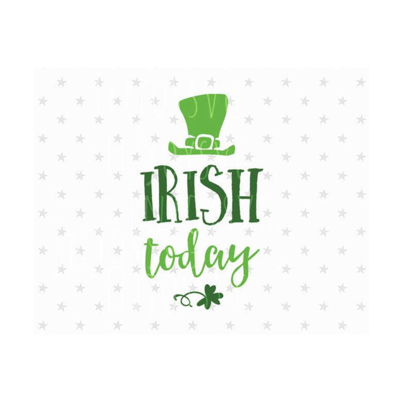 31102023142442-irish-today-svg-st-patricks-day-svg-irish-today-svg-file-st-image-1.jpg