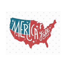 merica svg, 'merica y'all  svg, 4th of july svg, independence day svg, merica svg, america svg, usa svg american flag svg america svg file