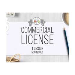 commercial use licensing svg/ commercial use license svg files small business commercial license for 1 design svg file - 500 uses per design