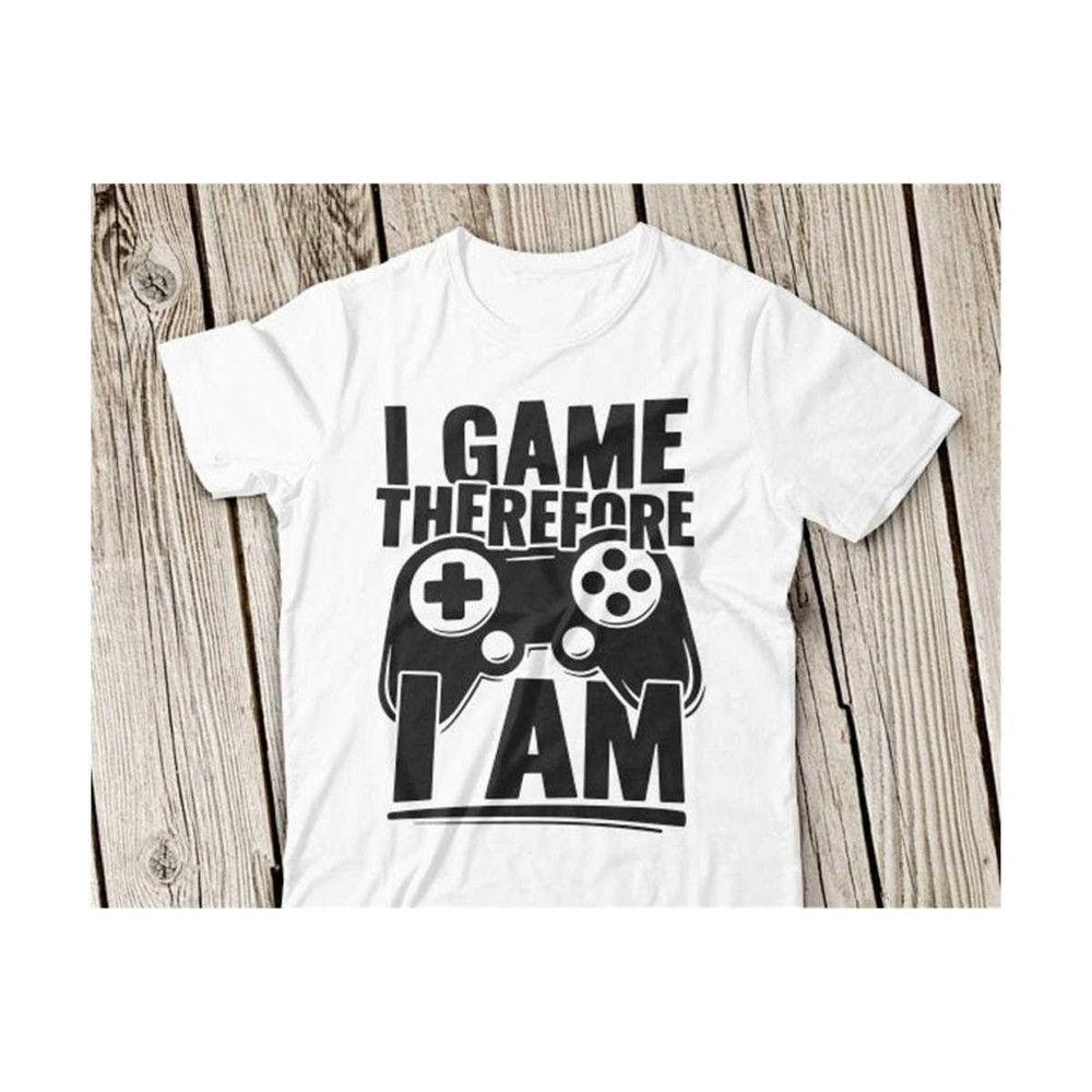 3110202314333-i-game-therefore-i-am-svg-funny-gaming-svg-gamer-svg-funny-image-1.jpg