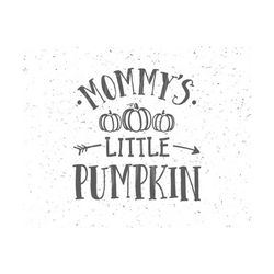 mommys little pumpkin svg mommy's little pumpkin svg file pumpkin svg halloween svg cutting file cricut silhouette cute pumpkin cut file