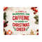 3110202314356-running-on-caffeine-and-christmas-cheer-svg-christmas-quote-image-1.jpg