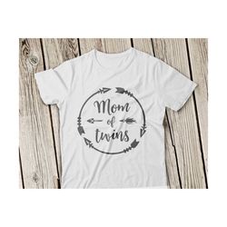 mom of twins svg twins svg twins svg file best mom svg mom of twins svg file mother's day svg best mom svg gift for mothers day svg file