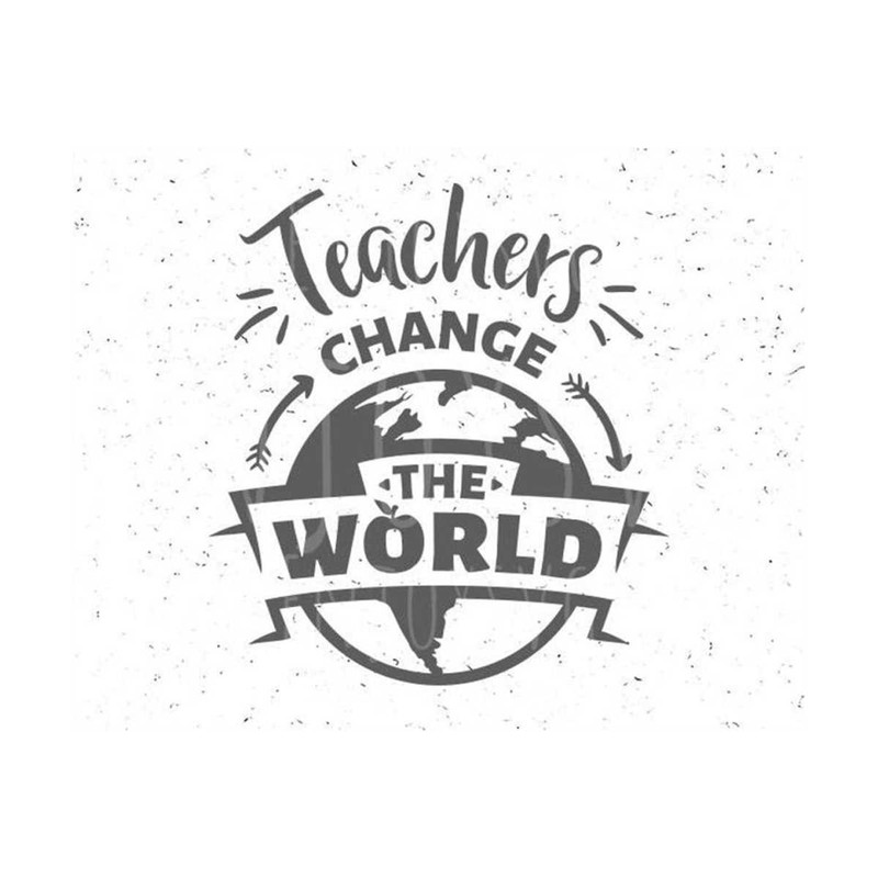 3110202314363-teacher-svgteachers-change-the-world-svg-teacher-svg-file-image-1.jpg