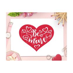 valentine svg be mine svg file valentines svg be mine svg valentine's day svg love svg love svg file valentine's day svg silhouette cricut