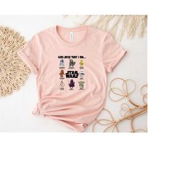 star wars god says that i am shirt, star wars characters emotion shirt sweatshirt hoodie, galaxy edge shirt, star wars l