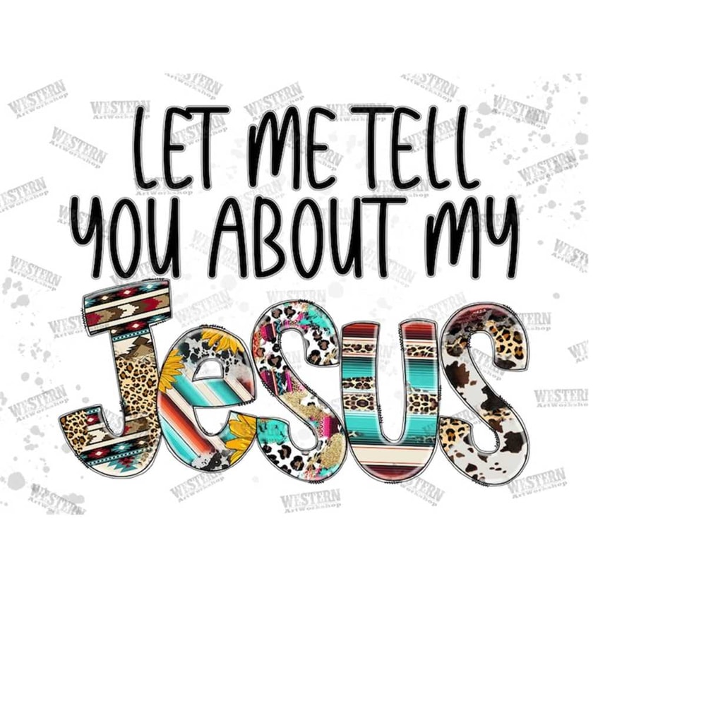 31102023144115-let-me-tell-you-about-my-jesus-png-western-png-jesus-png-image-1.jpg