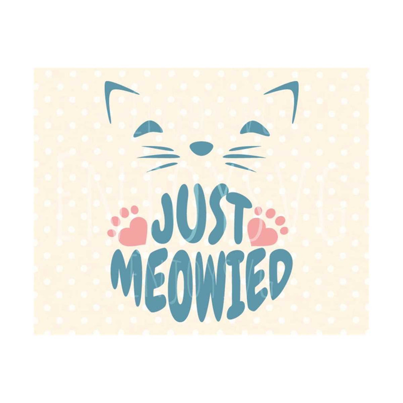 31102023144329-just-meowied-svg-cat-svg-pet-svg-meow-svg-cameo-cutting-file-image-1.jpg