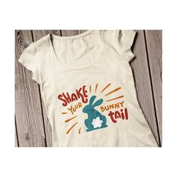 easter svg, shake your bunny tail svg, easter bunny svg, easter cut files, happy easter svg easter svg bunny svg file shake your cotton tail