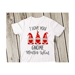 i love you gnome matter what svg, valentine gnome svg, gnomies with hearts svg, gnomies svg, valentine gnomies svg, gnome with heart svg