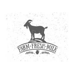 farm fresh milk svg file, farm fresh goat milk svg, farm svg, goat milk svg, farmer svg, goat svg, goat fresh milk svg, family farm svg