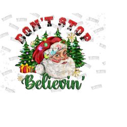 don't stop believin png sublimation design,merry christmas,don't stop believing png,santa claus png,christmas santa png,