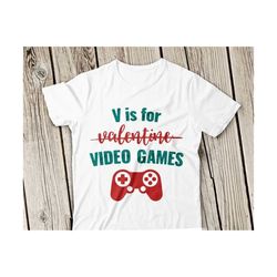 v is for is for video games svg, v is for valentine svg, games svg, valentines day svg, funny valentine svg, game svg, video game svg, game