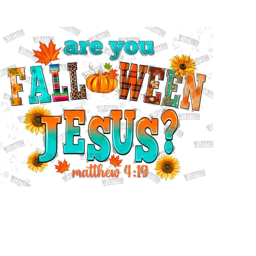 31102023145524-are-you-fall-o-ween-jesus-sublimation-images-png-are-you-image-1.jpg