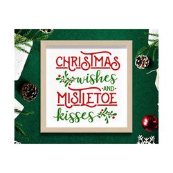 mistletoe kisses svg, mistletoe svg, christmas wishes svg, christmas mistletoe svg, mistletoe cut file, christmas svg, cricut, silhouette