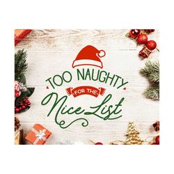 too naughty for the nice list svg, christmas svg, naughty list svg, nice list svg, christmas svg santa svg cut file christmas svg silhouette