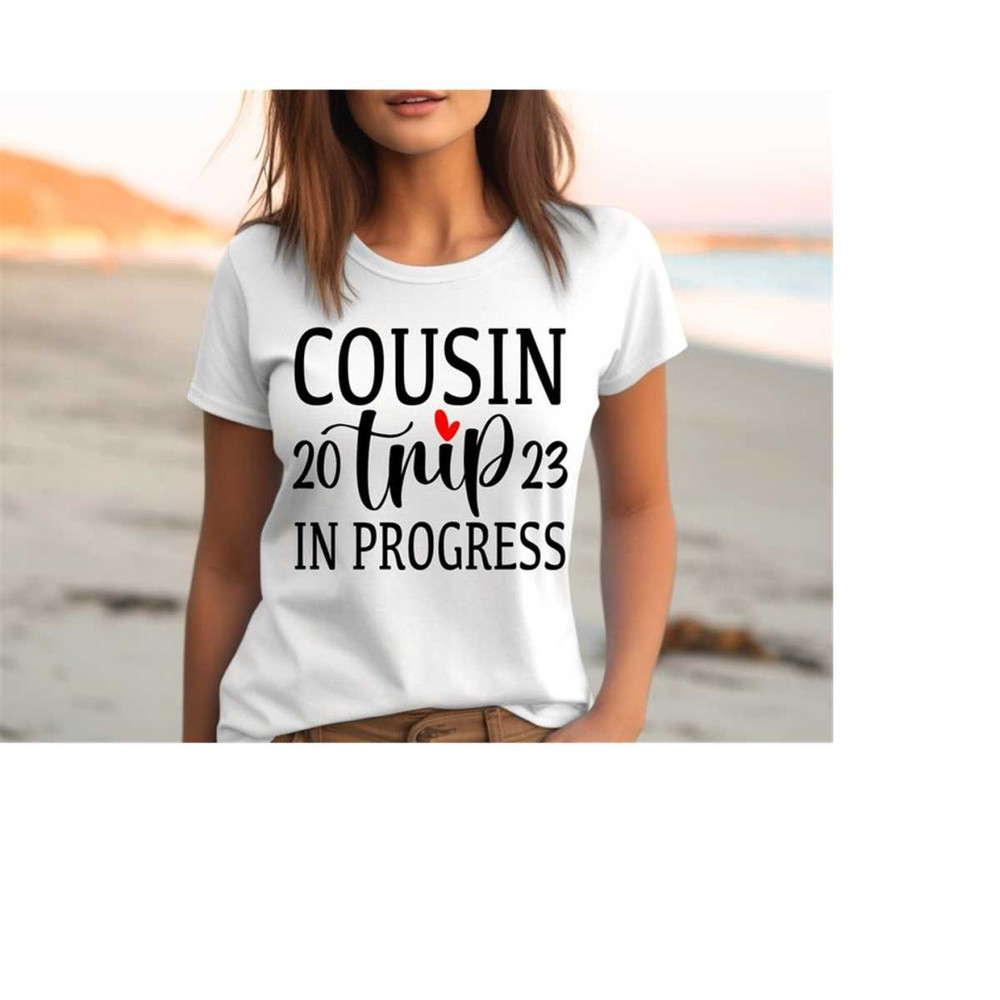 MR-3110202315122-cousin-trip-in-progress-shirt-2023-trip-shirt-cousin-trip-image-1.jpg