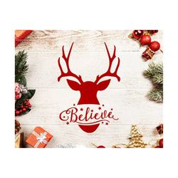 christmas svg believe svg reindeer svg believe svg christmas deer svg believe svg files cutting files silhouette cameo cricut winter svg