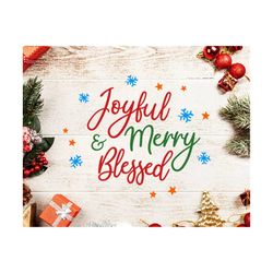 joyful merry and blessed svg file,christmas svg,christmas svg,joyful svg,merry and blessed svg,christmas svg silhouette cricut svg merry svg