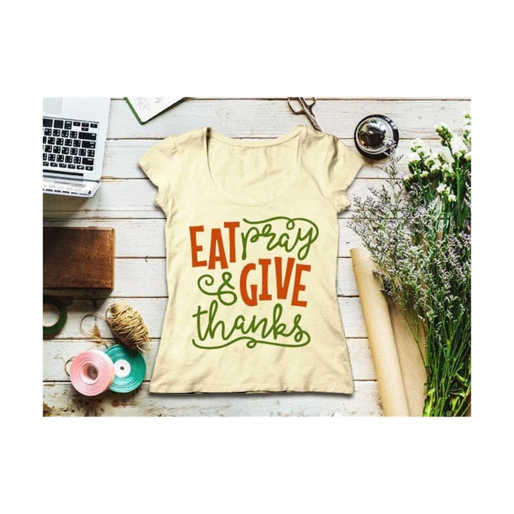 3110202315525-eat-pray-and-give-thanks-svg-thankful-svg-thanksgiving-svg-image-1.jpg